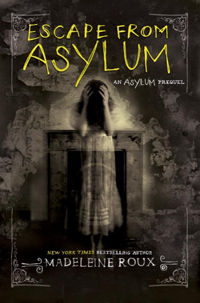 Escape From Asylum by Madeleine Roux