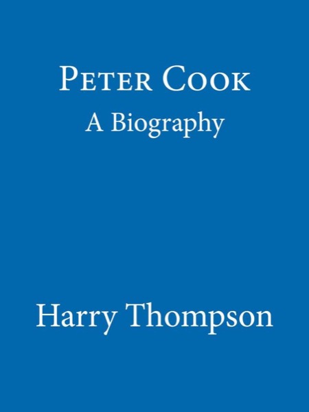 Biography Of Peter Cook by Harry Thompson