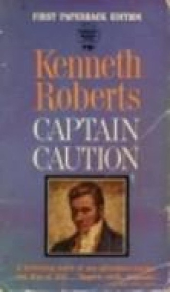 Captain Caution by Kenneth Roberts