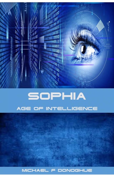 SOPHIA - Age of Intelligence by Mike Donoghue