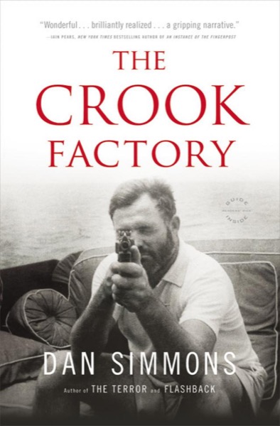 The Crook Factory by Dan Simmons