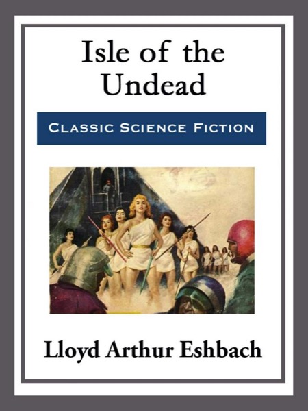 Isle of the Undead by Lloyd Arthur Eshbach