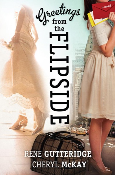 Greetings from the Flipside by Rene Gutteridge