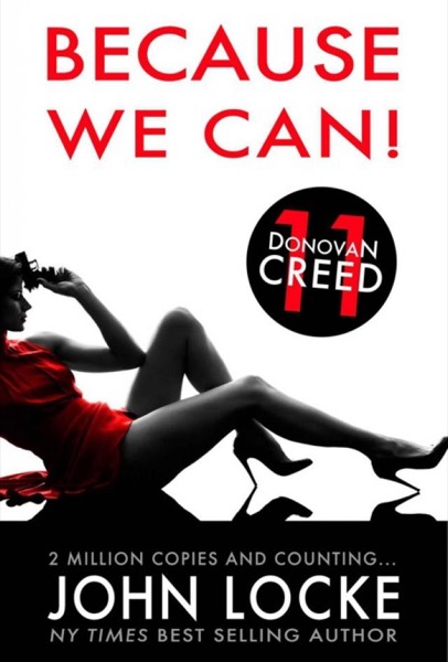 Donovan Creed 11 - Because We Can! by John Locke