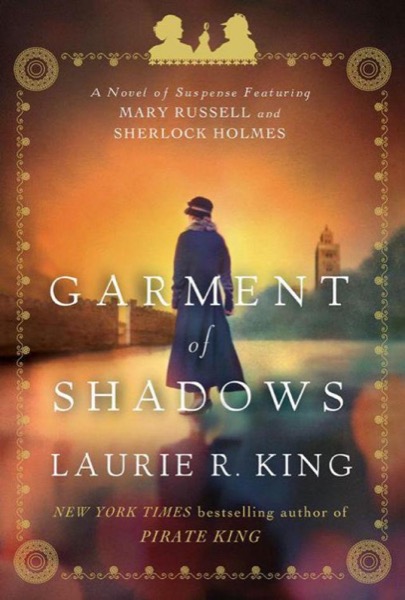 Garment of Shadows by Laurie R. King