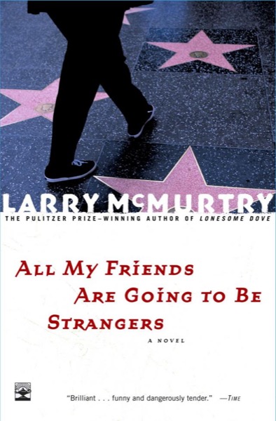 All My Friends Are Going to Be Strangers by Larry McMurtry