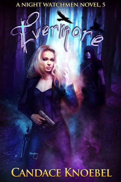 Evermore (The Night Watchmen Series Book 5) by Candace Knoebel