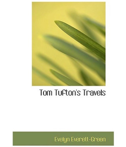 Tom Tufton's Travels by Evelyn Everett-Green