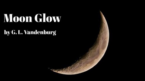 Moon Glow by G. L. Vandenburg