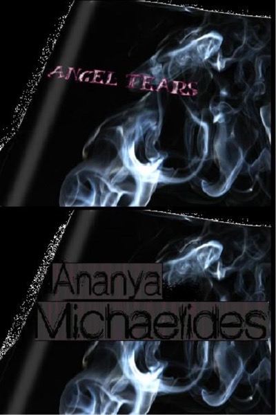 Angel Tears by ananya michaelides