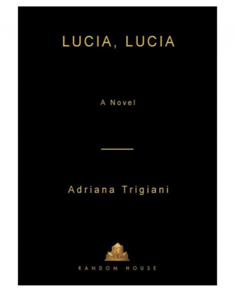 Lucia, Lucia by Adriana Trigiani