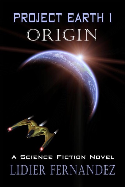 Project Earth I: Origin by Lidier Fernandez