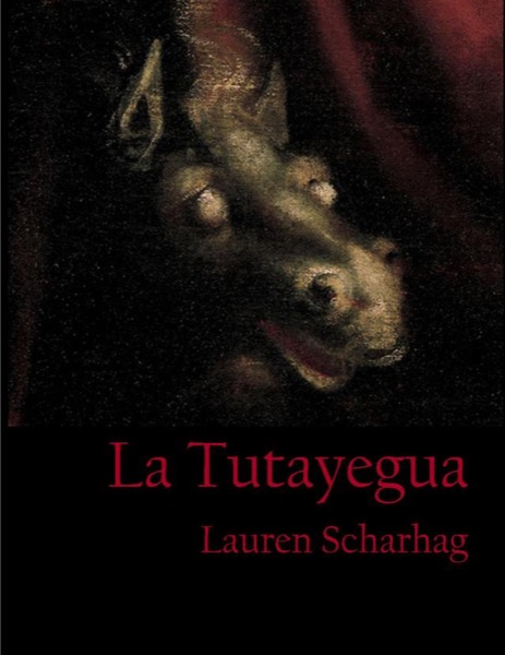 La Tutayegua by Lauren Scharhag