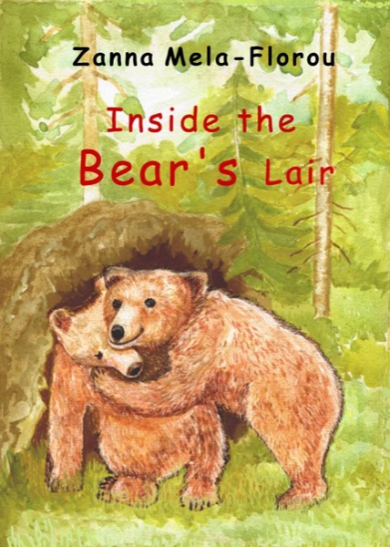 Inside the Bear's Lair by Zanna Mela-Florou