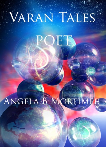 Poet: A Varan Tale by Angela B. Mortimer