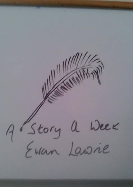 A Story a Week by Ewan Lawrie