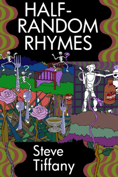 Half-Random Rhymes by Steve Tiffany