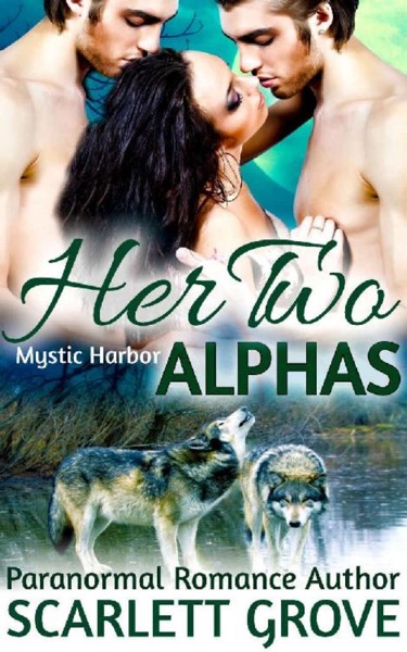 Her Two Alphas by Scarlett Grove