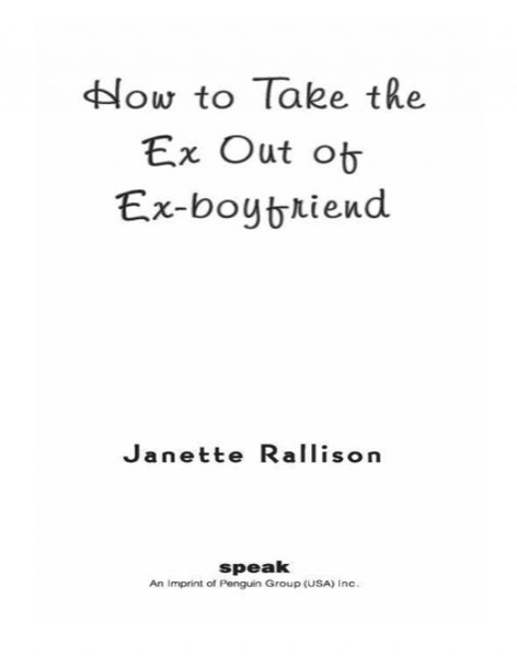 How to Take the Ex Out of Ex-Boyfriend by Janette Rallison