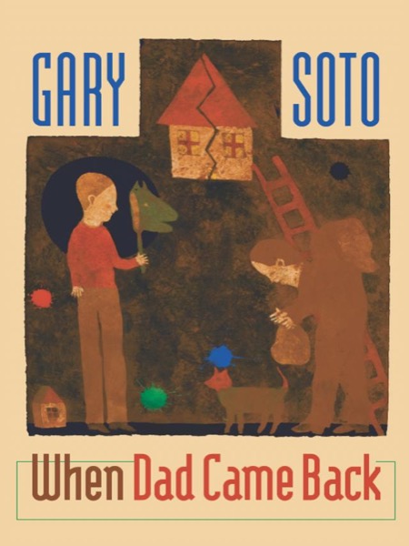 When Dad Came Back by Gary Soto