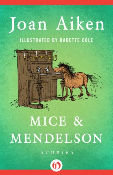 Mice & Mendelson by Joan Aiken