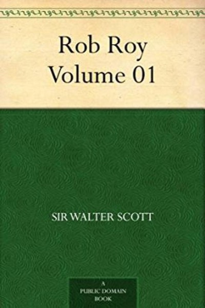 Rob Roy — Volume 01 by Walter Scott