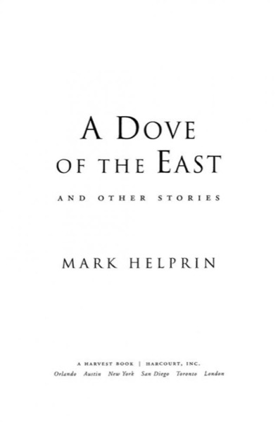 A Dove of the East: And Other Stories by Mark Helprin