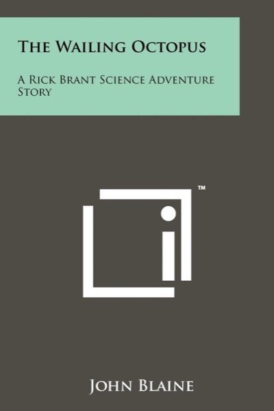 The Wailing Octopus: A Rick Brant Science-Adventure Story by Harold L. Goodwin