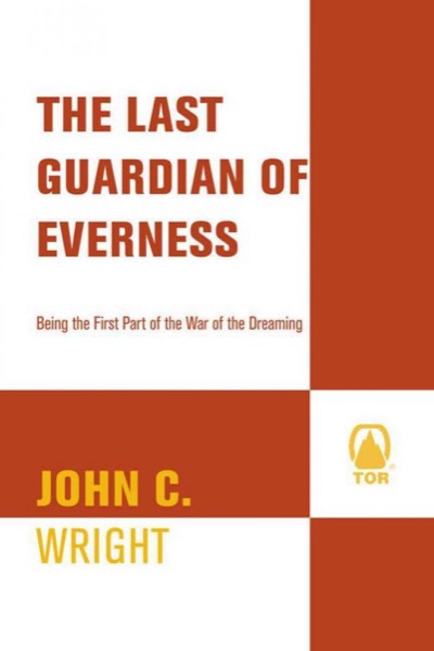 The Last Guardian of Everness by John C. Wright