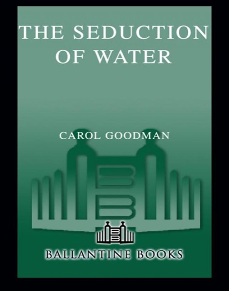 The Seduction of Water by Carol Goodman