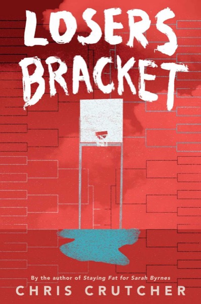 Loser's Bracket by Chris Crutcher