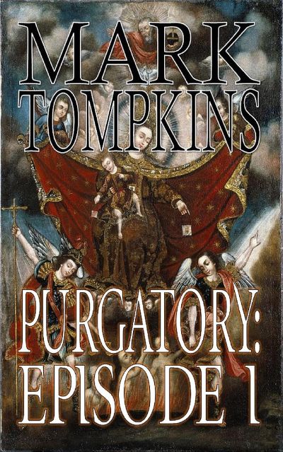 Purgatory: Episode I by Mark Tompkins