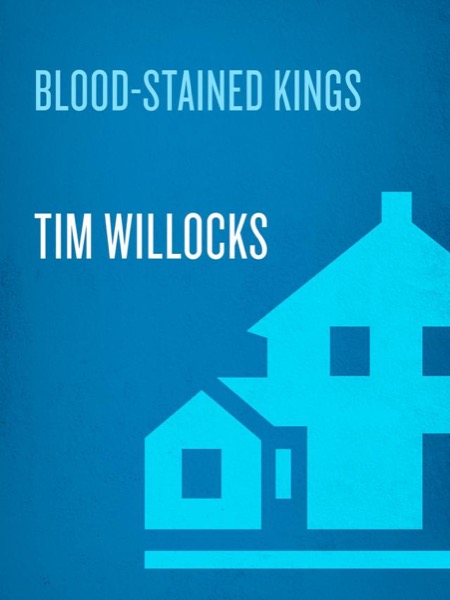 Bloodstained Kings by Tim Willocks