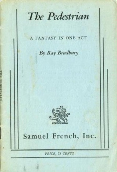 The Pedestrian: A Fantasy in One Act by Ray Bradbury