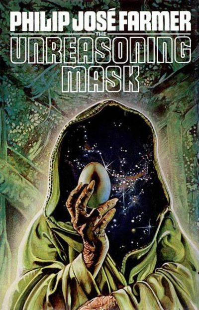 The Unreasoning Mask by Philip José Farmer