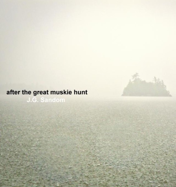 After the Great Muskie Hunt by J.G. Sandom