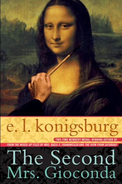 The Second Mrs. Gioconda by E. L. Konigsburg