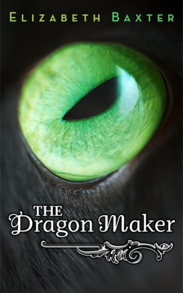 The Dragon Maker by Elizabeth Baxter