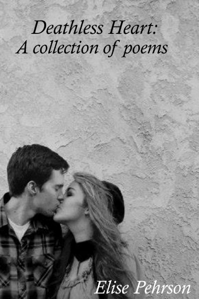 Deathless Heart: A Collection of Poems by Elise Pehrson