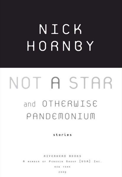 Not a Star and Otherwise Pandemonium by Nick Hornby