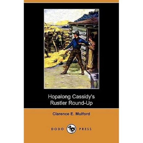 Hopalong Cassidy's Rustler Round-Up; Or, Bar-20 by Rex Beach