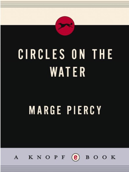 Circles on the Water by Marge Piercy