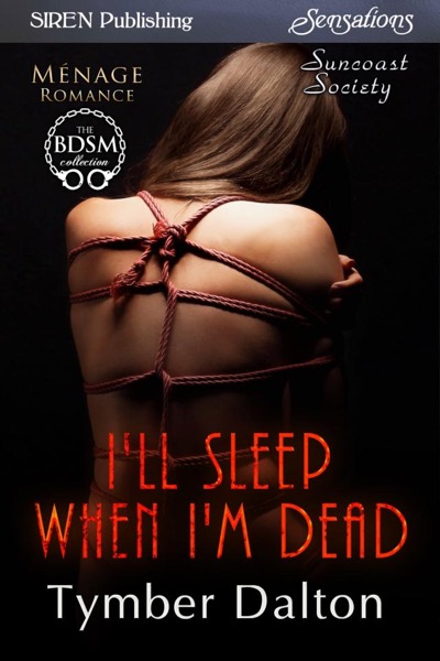 I'll Sleep When I'm Dead by Tymber Dalton