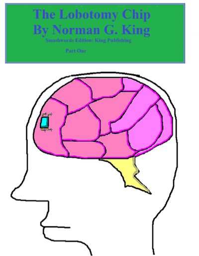 The Lobotomy Chip by Norman King