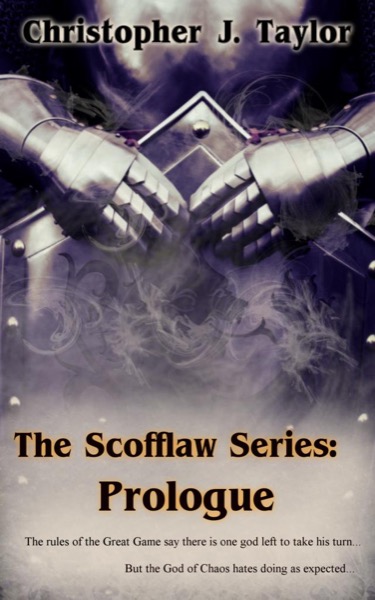 Prologue (The Scofflaw Series) (Free Epic Fantasy) by Christopher J Taylor