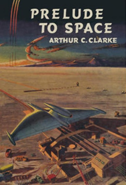 Prelude to Space by Arthur C. Clarke