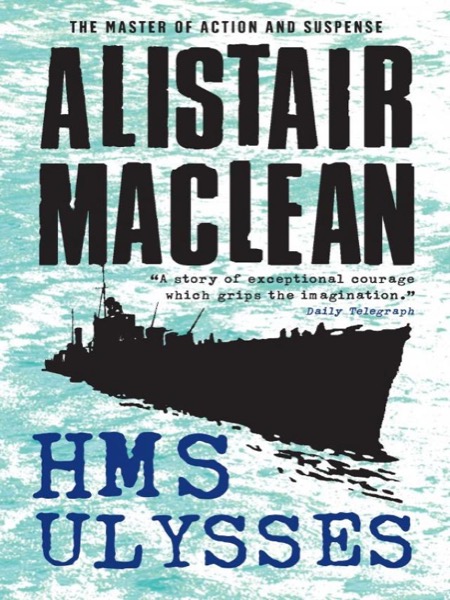 H. M. S. Ulysses by Alistair MacLean