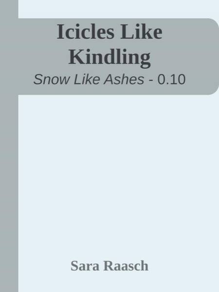 Icicles Like Kindling by Sara Raasch