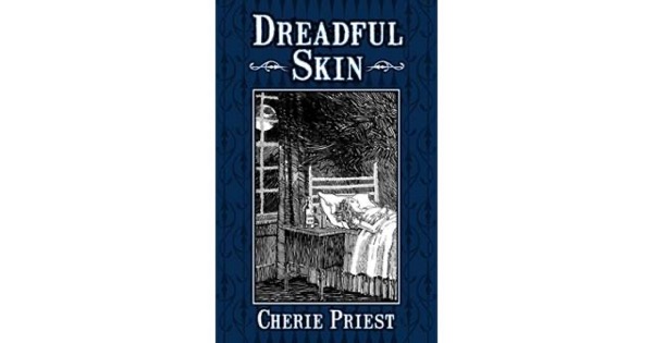 Dreadful Skin by Cherie Priest