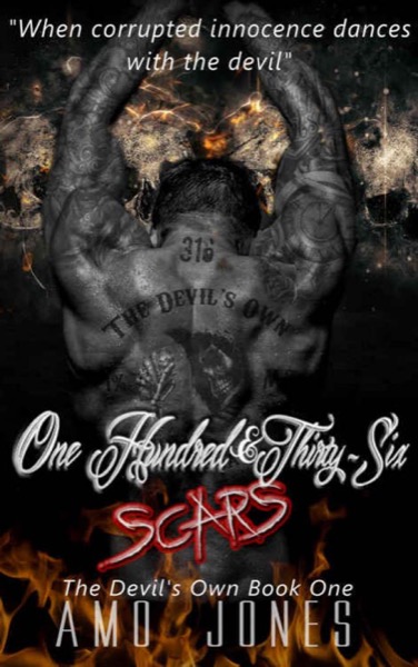 One Hundred & Thirty-Six Scars (The Devil's Own #1) by Amo Jones